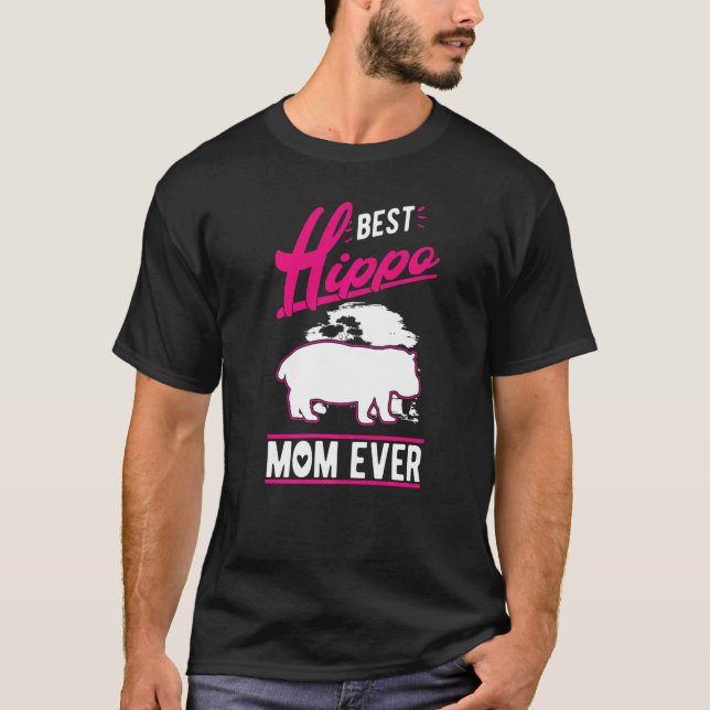 Best Hippo Mom Ever   T-Shirt (Front)