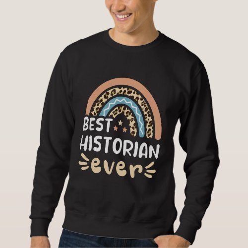 Best Historian Ever Leopard Rainbow Mom Sweatshirt