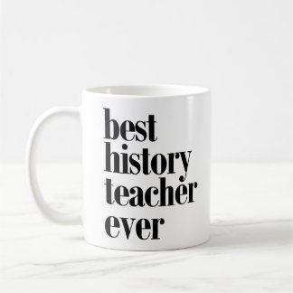Best History Teacher Ever Mug! Coffee Mug