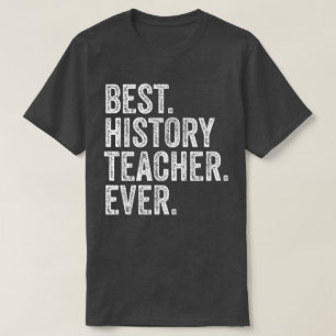 Best History Teacher Ever T-Shirt