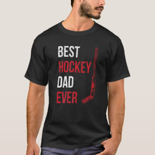 Best Hockey Dad Ever Quote For Your Hockey T-Shirt