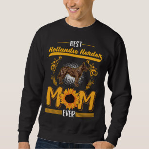 Best Hollandse Herder Mom Ever Hollandse Herder Mo Sweatshirt