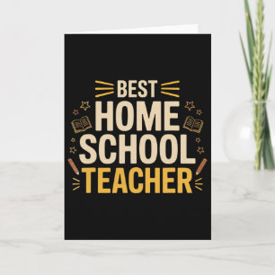 Best Home School Teacher, Funny Home Schooling _1 Card