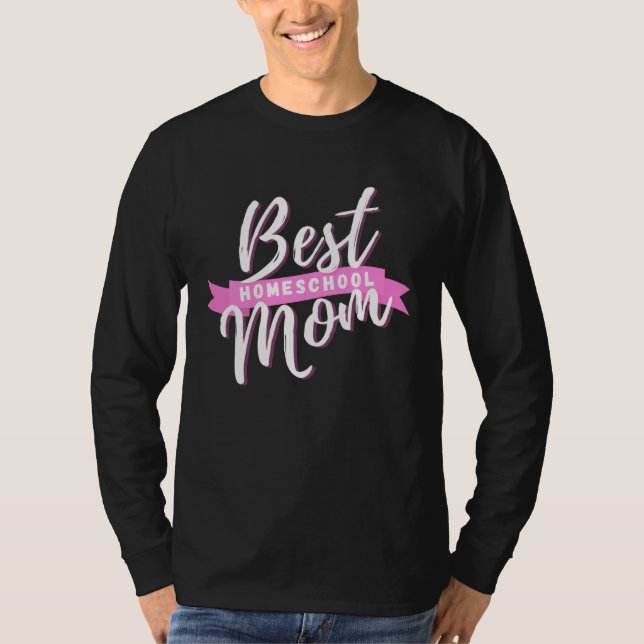 Best Homeschool Mom for Home School Home Lessons T-Shirt (Front)