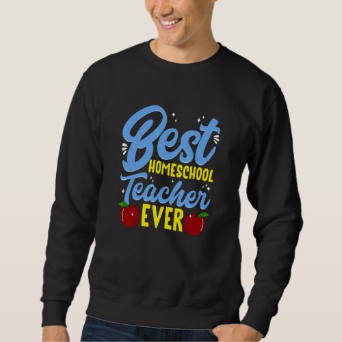 Best Homeschool Teacher Ever Distancing Teacher Sweatshirt