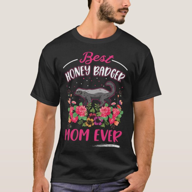 Best Honey Badger Mom Ever  1 T-Shirt (Front)