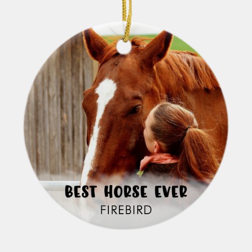 BEST HORSE EVER Photo White Overlay Personalized Ceramic Ornament