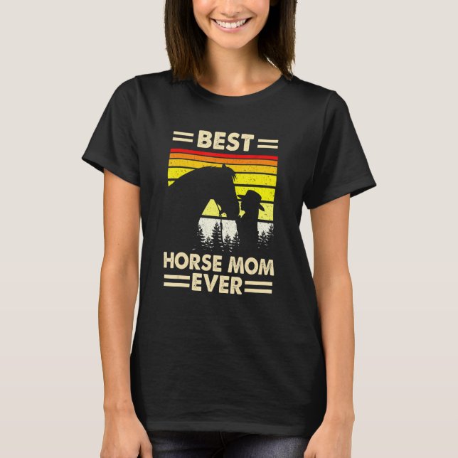 Best Horse Mom Ever Mothers Day Horse Riding Tee (Front)