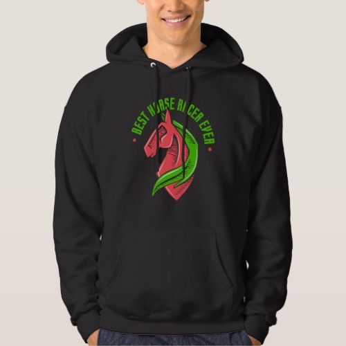Best Horse Racer Ever Equestrian Riding Rider   Hoodie
