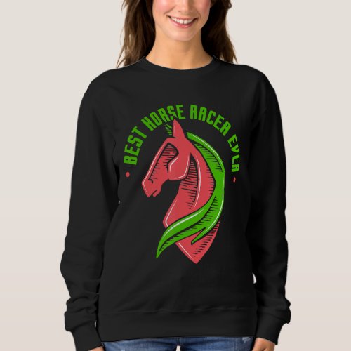 Best Horse Racer Ever Equestrian Riding Rider   Sweatshirt
