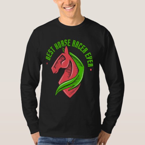 Best Horse Racer Ever Equestrian Riding Rider   T_Shirt