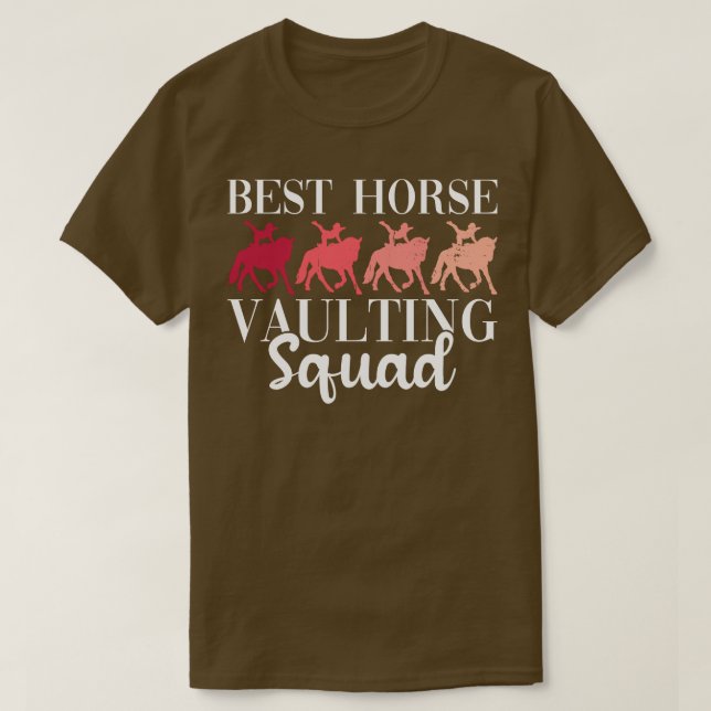 Best Horse Vaulting Squad   Equestrian Vaulting Ho T-Shirt (Design Front)