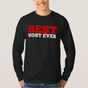 Best Host Ever              T-Shirt