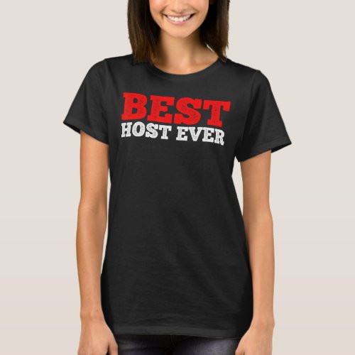 Best Host Ever T_Shirt