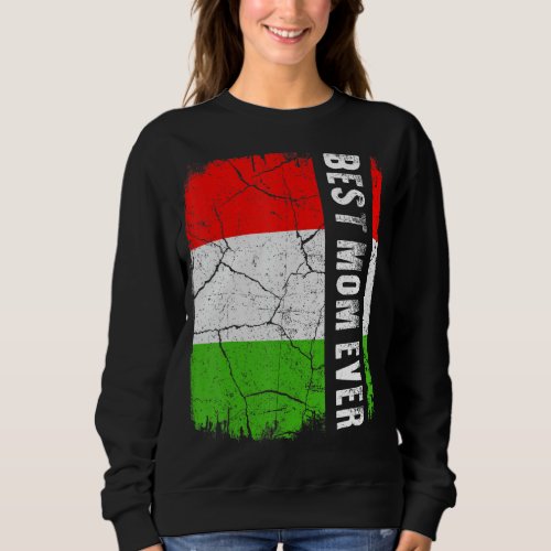 Best Hungarian Mom Ever Hungary Flag Mothers Day Sweatshirt