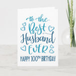 Best Husband Ever 100th Birthday Blue Typography Card<br><div class="desc">Simple but bold typography in blue tones to wish your Best Husband EVER a Happy 100th Birthday. © Ness Nordberg</div>