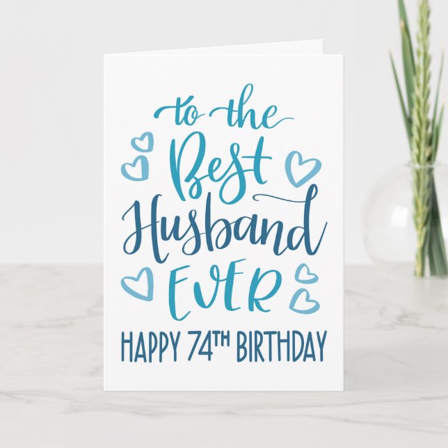 Best Husband Ever 74th Birthday Typography in Blue Card (Front)