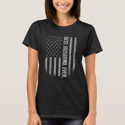 Best Husband Ever American Flag   For Fathers Day T_Shirt