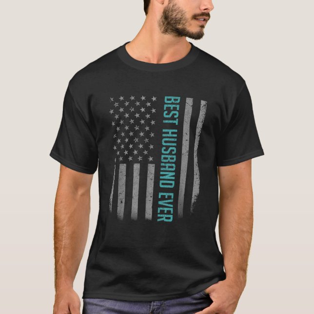 Best Husband Ever American Flag Gifts For Father s T-Shirt (Front)