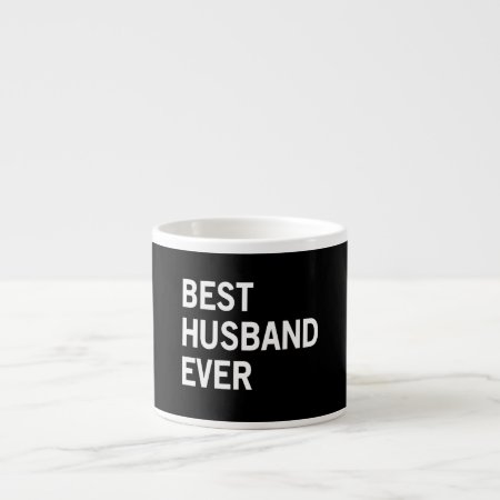 Best Husband Ever Espresso Cup