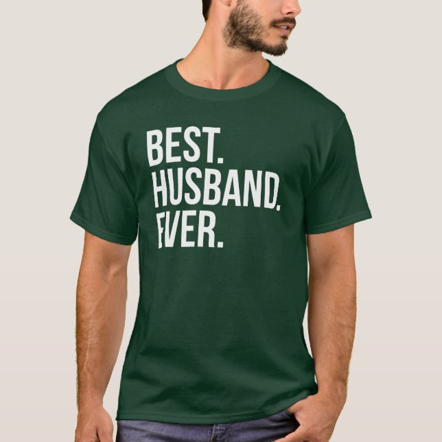 Best Husband Ever Green T-Shirt (Front)