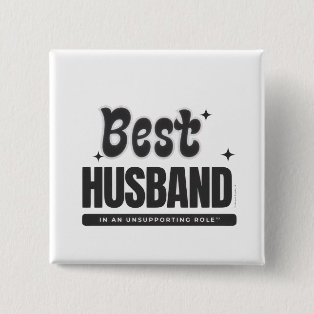 BEST HUSBAND in an Unsupporting Role- Button (Front)