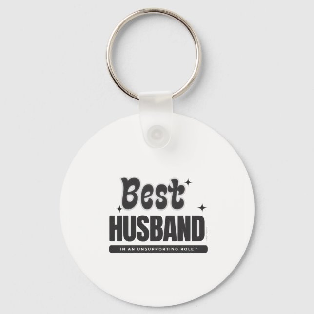 BEST HUSBAND in an Unsupporting Role- Keychain (Front)