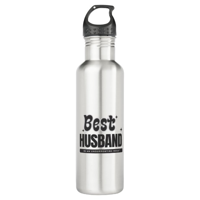 BEST HUSBAND in an Unsupporting Role- Stainless Steel Water Bottle (Front)
