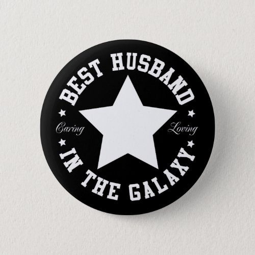 Best Husband In The Galaxy Pinback Button