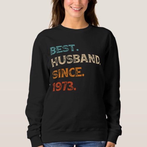 Best Husband Since 1973 50th wedding anniversary Sweatshirt