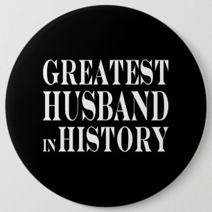 Best Husbands : Greatest Husband in History Pinback Button