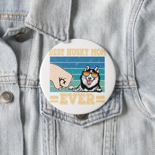 Best Husky Button  Special Gift for Birthday