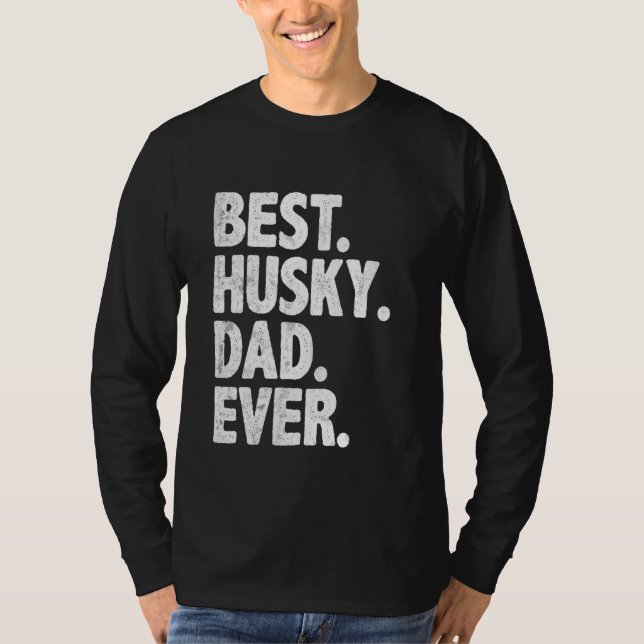 Best Husky Dad Ever Funny Dog Owner Daddy Cool Fat T-Shirt (Front)