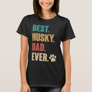 Best Husky Dad Ever Siberian Husky Dog T-Shirt