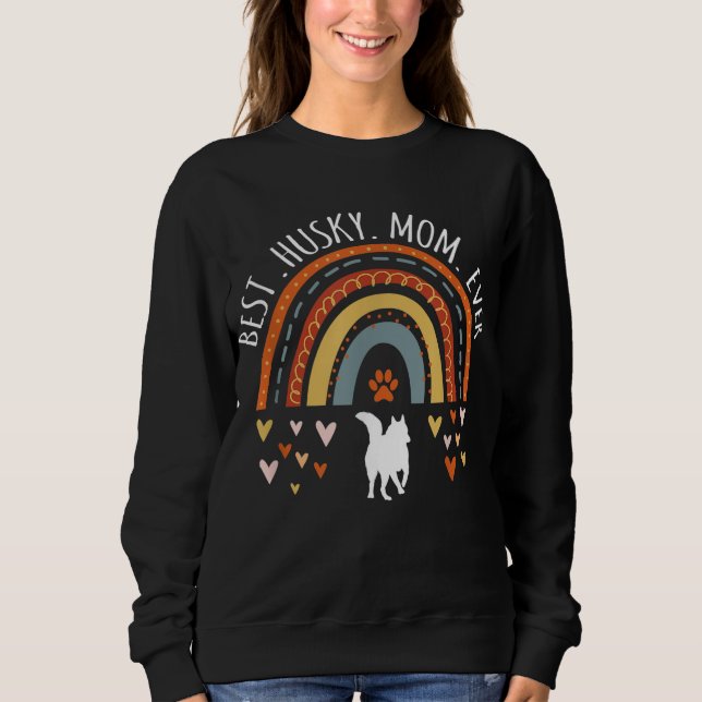 Best Husky Mom Ever Rainbow Gifts For Husky Lover  Sweatshirt (Front)