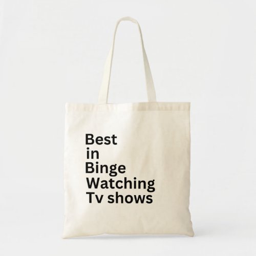 Best in Binge Watching Tv Shows Tote Bag