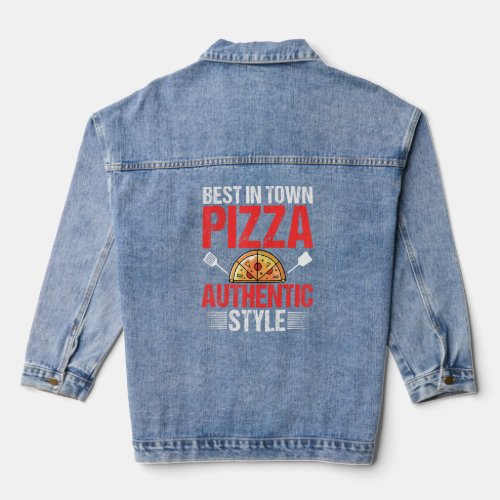 Best in Town Pizza Authentic Style  Pizza Baking B Denim Jacket