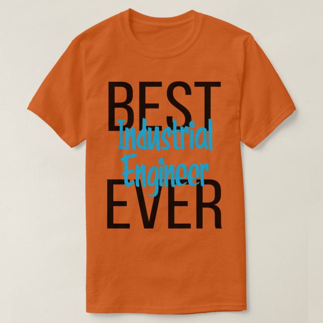Best Industrial Engineer Ever 5 T-Shirt (Design Front)