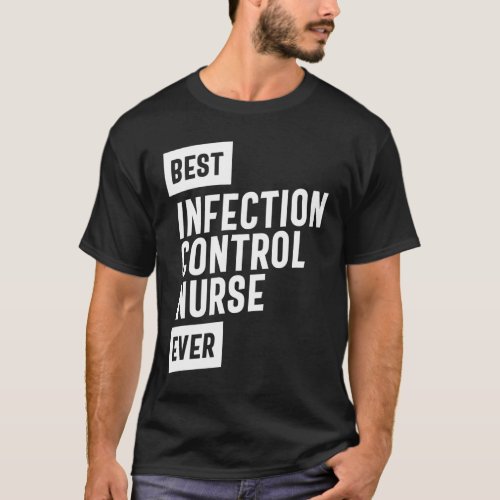 Best Infection Control Nurse Job Title Gift T_Shirt