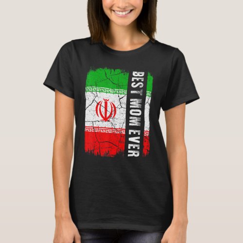 Best Iranian Mom Ever Iran Flag Mothers Day T_Shirt