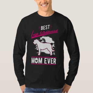 Best Irish Wolfhound Mom Ever Irish Wolfhound Mom T-Shirt