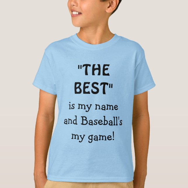 Best Is My Name Quote Funny Baseball T-Shirt (Front)