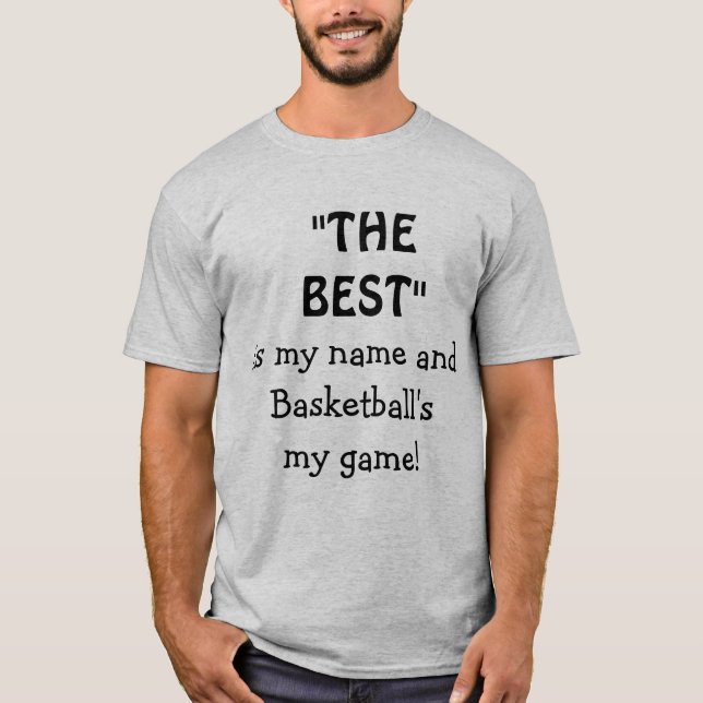 Best Is My Name Quote Funny Basketball T-Shirt (Front)