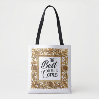 Best is yet to come tote bag