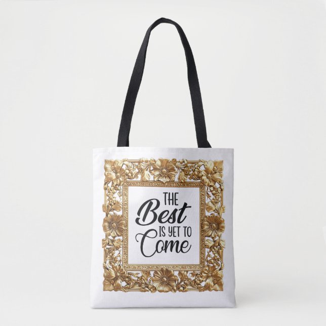 Best is yet to come tote bag (Front)