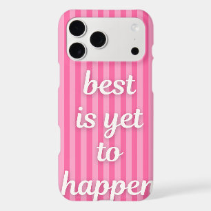 'Best Is Yet To Happen' Pink Stripe iPhone 17 Pro Max Case