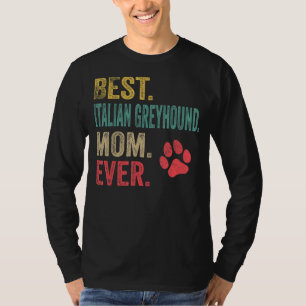 Best Italian Greyhound Mom ever Vintage Mother Dog T-Shirt