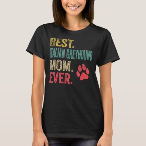 Best Italian Greyhound Mom ever Vintage Mother Dog T_Shirt