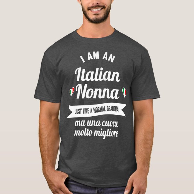 Best Italian Nonna  Great Italian Grandma and T-Shirt (Front)