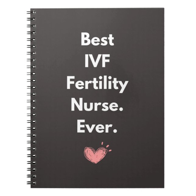 best ivf fertility nurse ever notebook (Front)